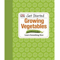 Get Started: Growing Vegetables Book